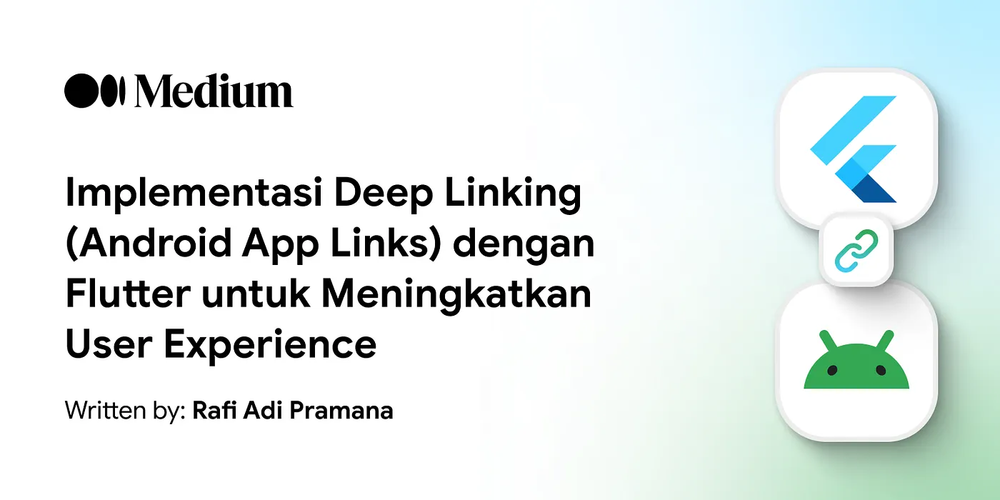 Implementasi Deep Linking (Android App Links) dengan Flutter untuk Meningkatkan User Experience